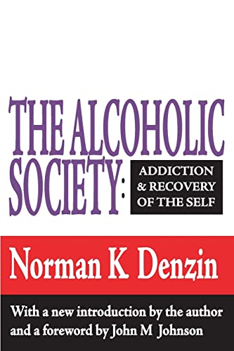 Beispielbild fr The Alcoholic Society: Addiction and Recovery of the Self zum Verkauf von WorldofBooks