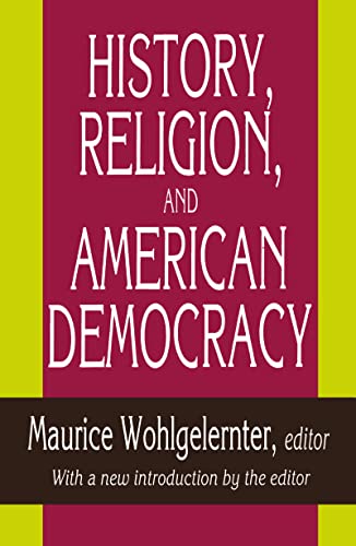 Beispielbild fr HISTORY, RELIGION, AND AMERICAN DEMOCRACY zum Verkauf von Kanic Books