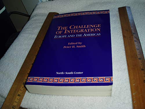 Beispielbild fr The Challenge of Integration: Europe and the Americas (International Relations Comparative Politics European Studies Latin American Studies) zum Verkauf von Wonder Book