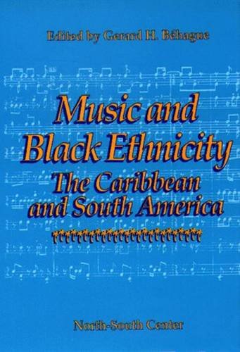 Stock image for Music and Black Ethnicity : The Caribbean and South America for sale by Better World Books: West