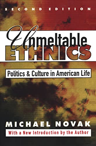 Beispielbild fr Unmeltable Ethnics: Politics and Culture in American Life zum Verkauf von Blackwell's