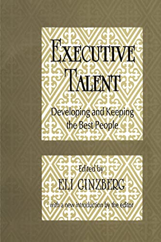 Imagen de archivo de Executive Talent: Developing and Keeping the Best People (Classics in Organization and Management Series) a la venta por The Maryland Book Bank