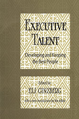 Stock image for Executive Talent: Developing and Keeping the Best People (Classics in Organization and Management Series) for sale by The Maryland Book Bank