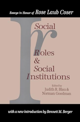 Beispielbild fr Social Roles and Social Institutions: Essays in Honor of Rose Laub Coser zum Verkauf von Books From California