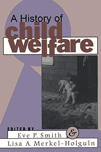 Beispielbild fr A History of Child Welfare zum Verkauf von Blackwell's
