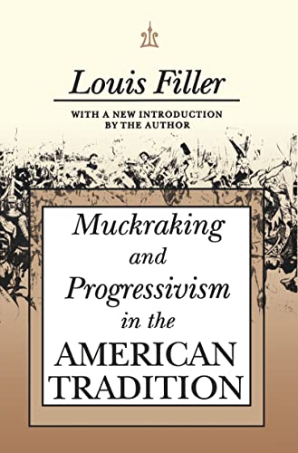 Beispielbild fr Muckraking and Progressivism in the American Tradition zum Verkauf von Books From California