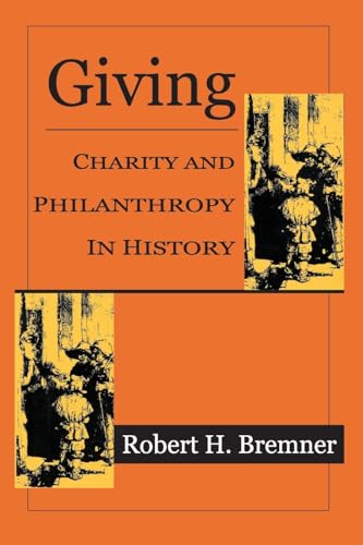 Imagen de archivo de Giving : Charity and Philanthropy in History a la venta por Better World Books