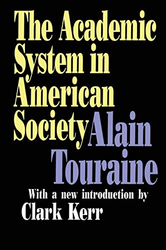 The Academic System in American Society (Foundations of Higher Education) (9781560009214) by Touraine, Alain