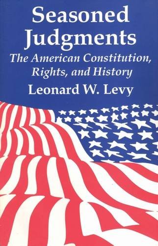 Beispielbild fr Seasoned Judgments: American Constitution, Rights and History zum Verkauf von WorldofBooks