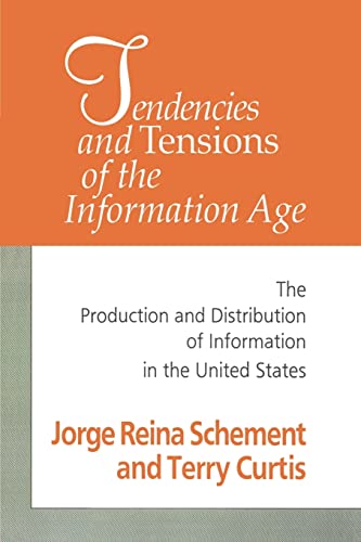 Tendencies and Tensions of the Information Age: The Production and Distribution of Information in...