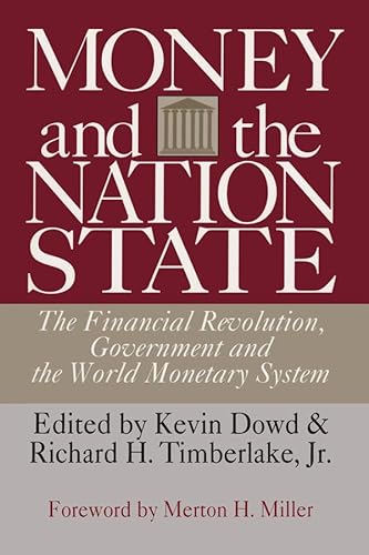 Stock image for Money and the Nation State: The Financial Revolution, Government, and the World Monetary System (Independent Studies in Political Economy) for sale by Bookplate