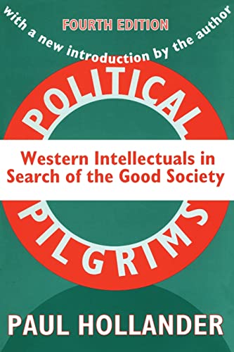 Beispielbild fr Political Pilgrims : Western Intellectuals in Search of the Good Society zum Verkauf von Better World Books