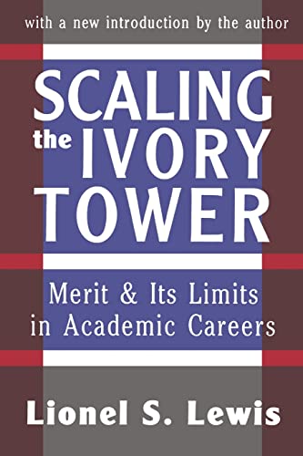Beispielbild fr Scaling the Ivory Tower: Merit and Its Limits in Academic Careers (Foundations of Higher Education) zum Verkauf von Open Books