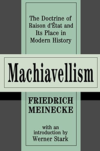 Stock image for Machiavellism : The Doctrine of Raison d'Etat and Its Place in Modern History for sale by Blackwell's