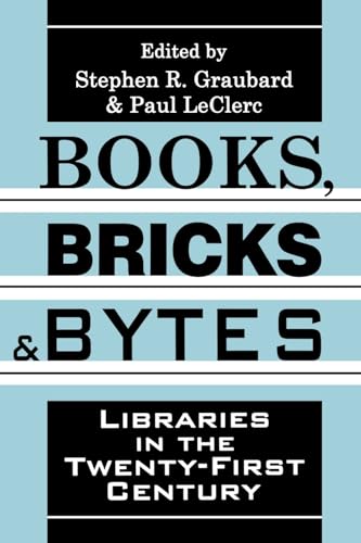 Stock image for Books, Bricks and Bytes : Libraries in the Twenty-First Century for sale by Better World Books