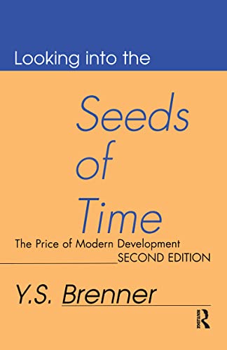 Beispielbild fr Looking into the Seeds of Time: The Price of Modern Development zum Verkauf von WorldofBooks