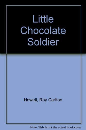 Stock image for Little Chocolate Soldier for sale by ThriftBooks-Dallas