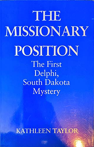 Imagen de archivo de The Missionary Position: The First Delphi, South Dakota Mystery a la venta por Books From California