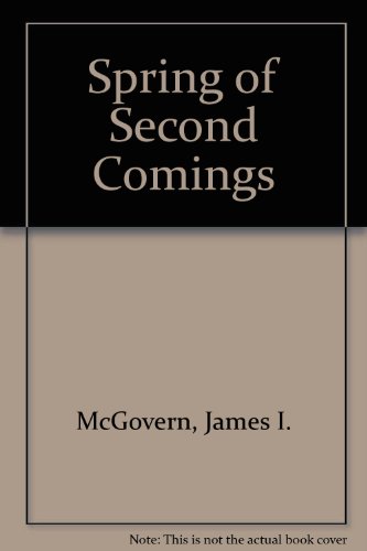 Spring of Second Comings (9781560022268) by McGovern, James I.