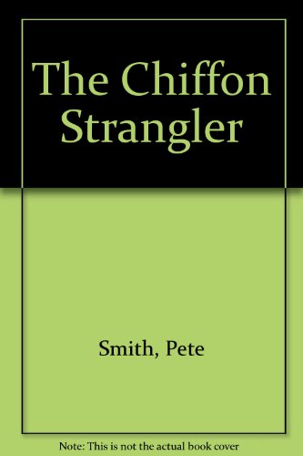 The Chiffon Strangler (9781560022749) by Smith, Pete