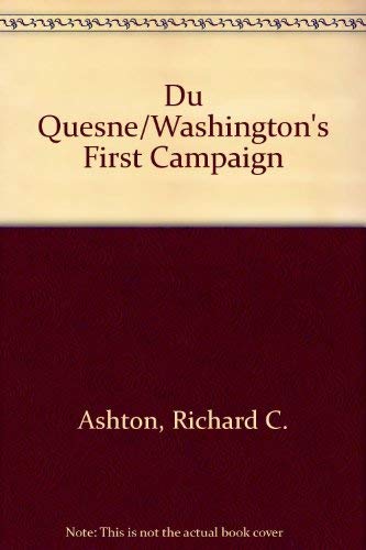 Beispielbild fr Du Quesne: Washington's First Campaign zum Verkauf von Daedalus Books