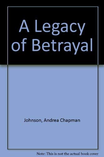 Stock image for A Legacy of Betrayal for sale by Bookmarc's