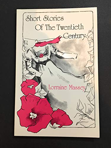 Short Stories of the Twentieth Century (9781560024699) by Massey, Lorraine