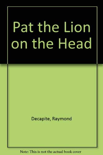 Beispielbild fr Pat the Lion on the Head zum Verkauf von Suibhne's Rare and Collectible Books