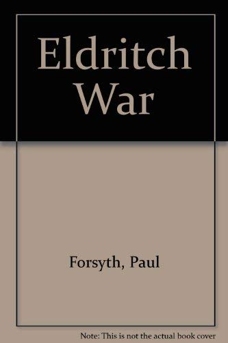 The Eldritch War : An Epic Fantasy By Paul Forsyth