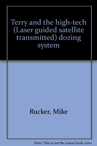 9781560028581: Terry and the high-tech (Laser guided satellite transmitted) dozing system
