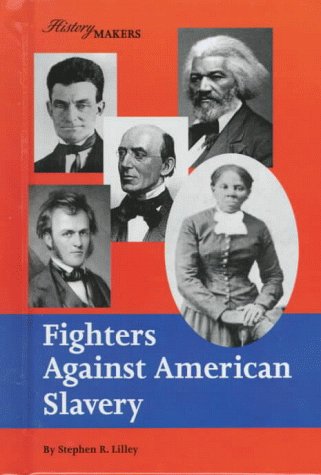 Imagen de archivo de Fighters Against American Slavery a la venta por Better World Books: West