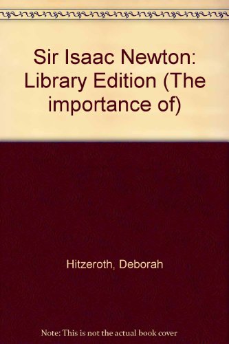 9781560060468: Sir Isaac Newton: Library Edition (The importance of)
