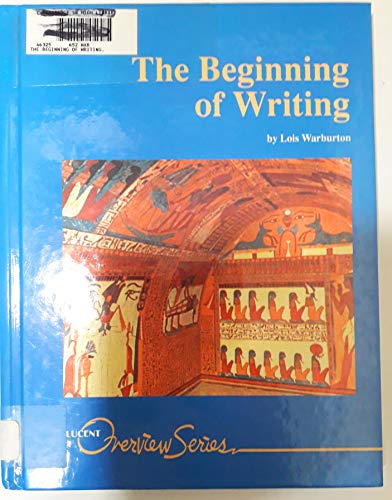 9781560061137: The Beginning of Writing (Lucent Overview Series)