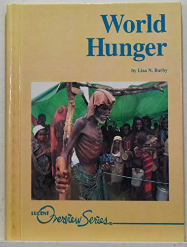 Imagen de archivo de World Hunger (Overview Series) a la venta por The Book Cellar, LLC