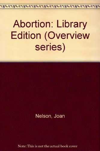 Abortion (Lucent Overview) (9781560061281) by Nelson, Joan