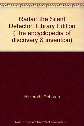 Radar: The Silent Detector (Encyclopedia of Discovery and Invention) (9781560062011) by Hitzeroth, Deborah