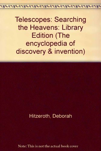 Telescopes: Searching the Heavens (The Encyclopaedia of Discovery and Invention) (9781560062097) by Hitzeroth, Deborah