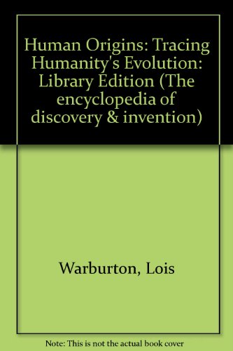 9781560062219: Human Origins: Tracing Humanity's Evolution: Library Edition (The encyclopedia of discovery & invention)