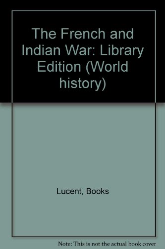 Stock image for The French and Indian War (World History Series) for sale by Irish Booksellers