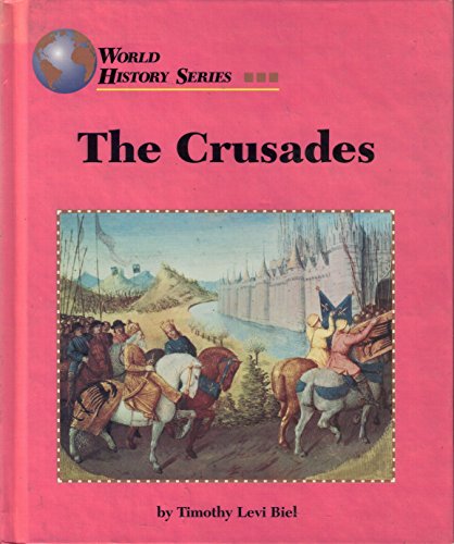 The Crusades (World History) - Timothy Levi Biel