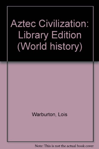 9781560062776: Aztec Civilization: Library Edition (World history)
