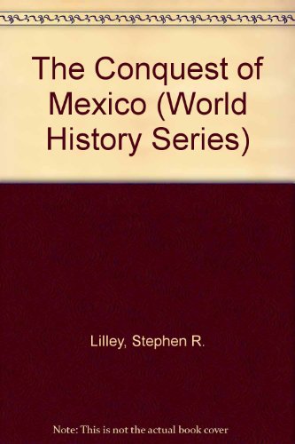 Imagen de archivo de The Conquest of Mexico (World History) a la venta por Ezekial Books, LLC