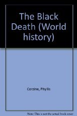 The Black Death (World History) (9781560062998) by Corzine, Phyllis