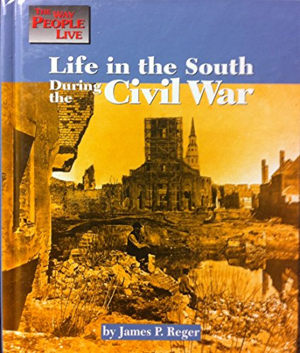 Imagen de archivo de Life in the South During the Civil War (Way People Live) a la venta por SecondSale