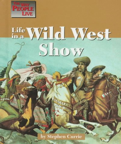 Beispielbild fr Life in a Wild West Show zum Verkauf von Better World Books