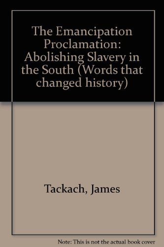 9781560063704: The Emancipation Proclamation: Abolishing Slavery in the South (Words That Changed History)