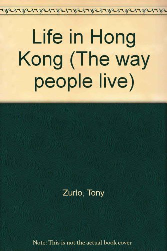 Beispielbild fr Way People Live: Life in Hong Kong zum Verkauf von ThriftBooks-Dallas