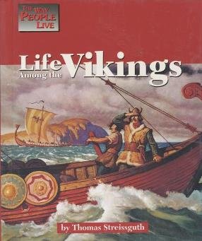 Life Among the Vikings (Way People Live) (9781560063926) by Streissguth, Thomas