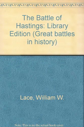 The Battle of Hastings (Battles of the Middle Ages) (9781560064169) by Lace, William W.