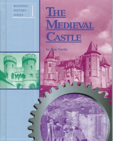 9781560064305: The Medieval Castle (Building history series)